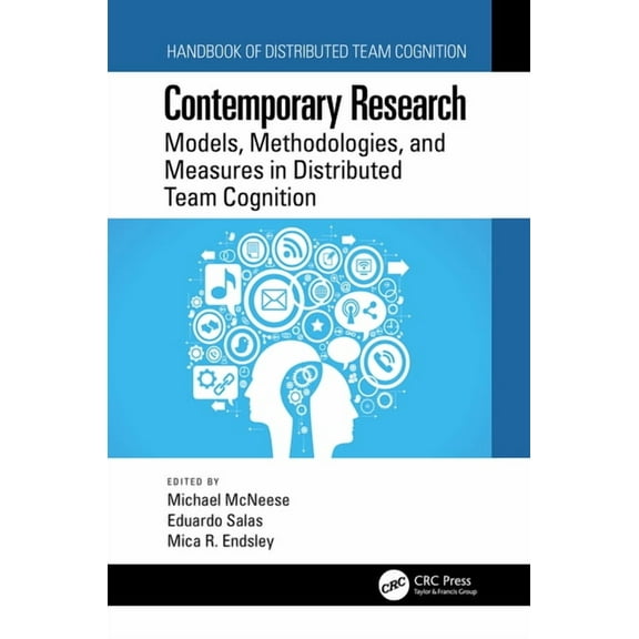 Contemporary Research: Models, Methodologies, and Measures in Distributed Team Cognition, (Paperback)