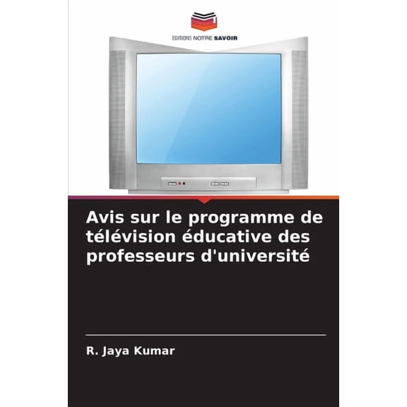 Avis sur le programme de télévision éducative des professeurs d'université, (Paperback)