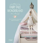 Tilda's Fairytale Wonderland: Over 25 Beautiful Sewing and Papercraft Projects, Pre-Owned (Paperback)