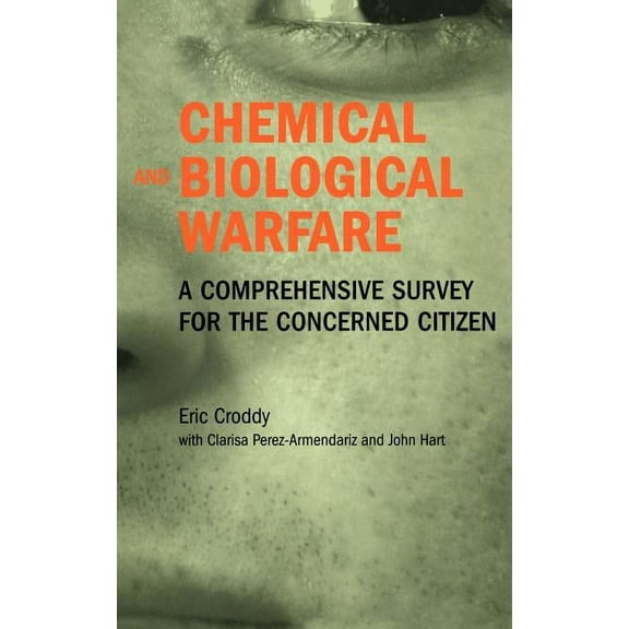 Chemical and Biological Warfare: A Comprehensive Survey for the Concerned Citizen, (Hardcover)