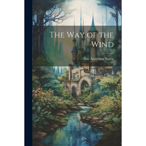 The Way of the Wind, (Paperback)