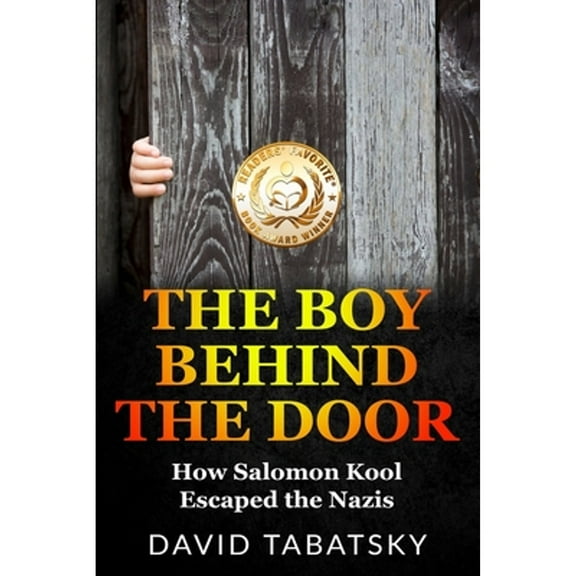 Pre-Owned The Boy Behind The Door: How Salomon Kool Escaped the Nazis. Inspired by a True Story (Paperback 9789493276314) by David Tabatsky