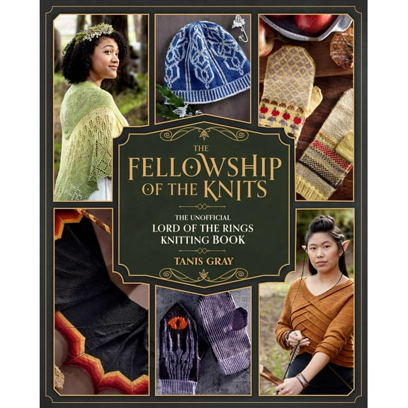 The Fellowship of the Knits: Lord of the Rings: The Unofficial Knitting Book (Hardcover)