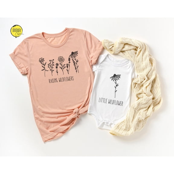 Raising Wildflowers Shirt: Mommy And Me Outfit TSHIRT All Size S-5XL
