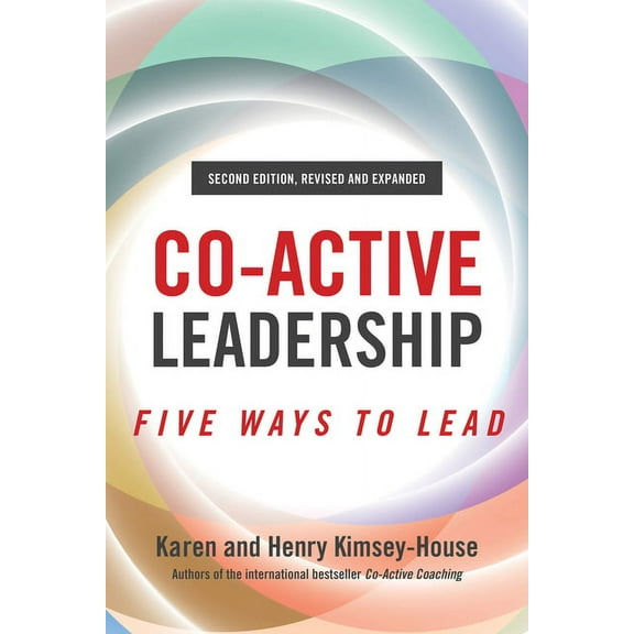 Co-Active Leadership, Second Edition: Five Ways to Lead, (Paperback)