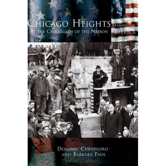 Chicago Heights: At the Crossroads of the Nation (Hardcover)