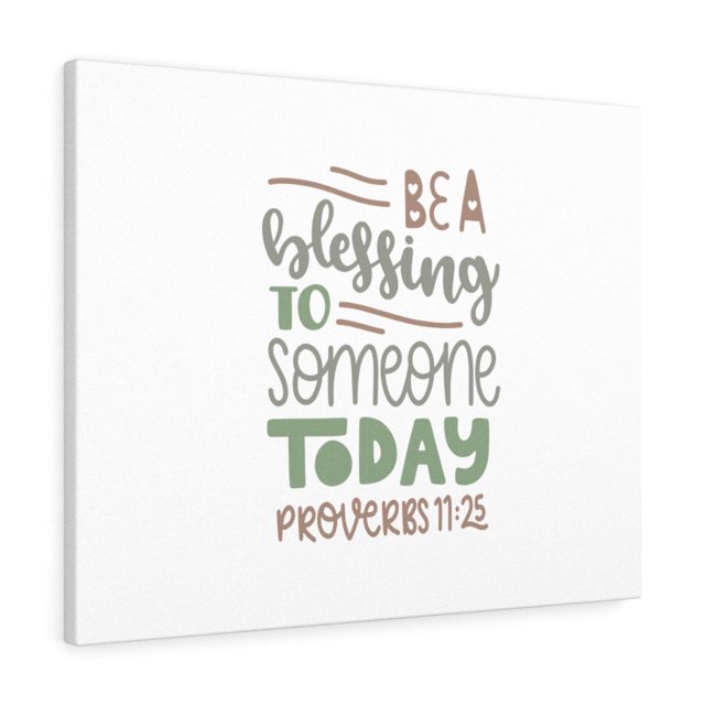 Scripture Walls Blessing To Someone Proverbs 11:25 Bible Verse Canvas Christian Wall Art Ready to Hang Unframed