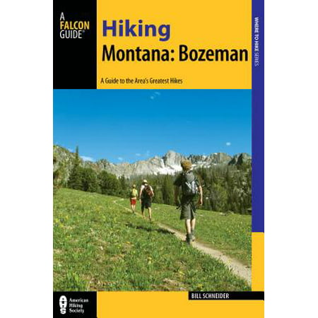 Hiking Montana: Bozeman : A Guide to 30 Great Hikes Close to