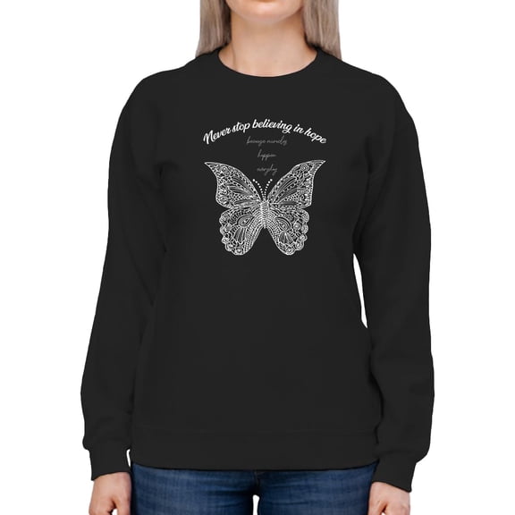 Never Stop Believing In Hope Sweatshirt Women -Smartprints Designs, Female Large