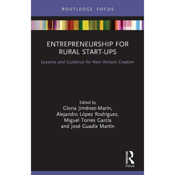 Routledge Focus on Business and Manageme Entrepreneurship for Rural Start-ups: Lessons and Guidance for New Venture Creation, (Paperback)