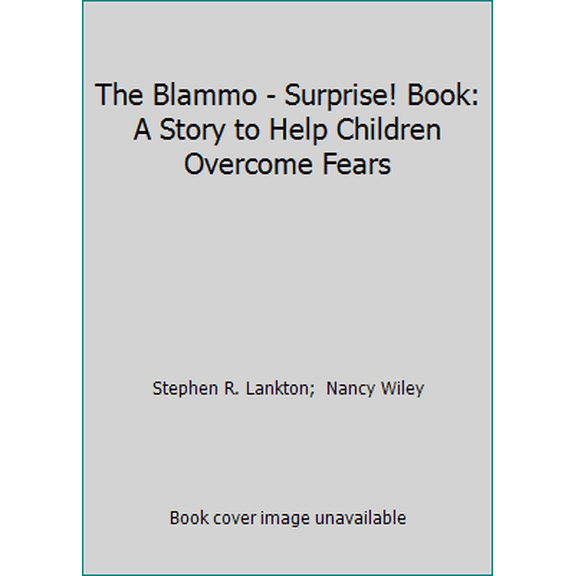 Pre-Owned The Blammo - Surprise! Book: A Story to Help Children Overcome Fears (Hardcover) 0945354118 9780945354116
