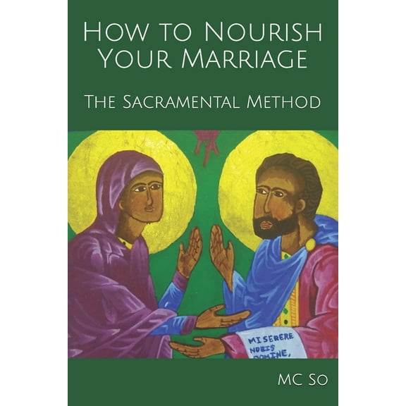 How to Nourish Your Marriage: The Sacramental Method (Paperback)