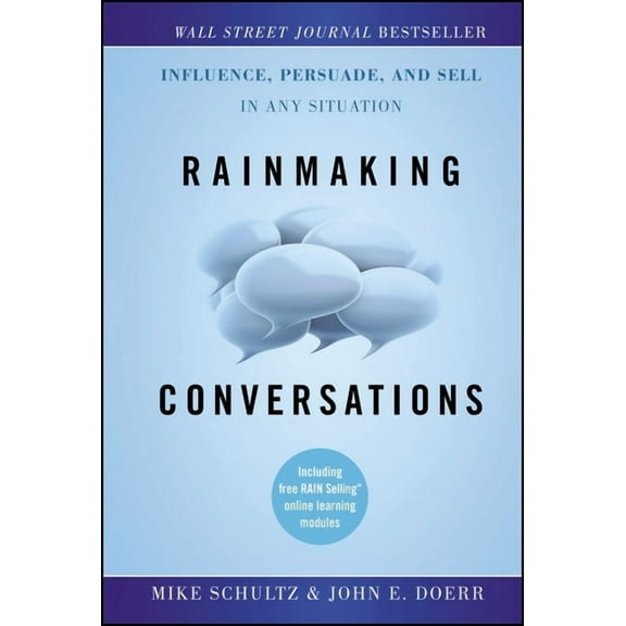 Rainmaking Conversations: Influence, Persuade, and Sell in Any Situation, (Hardcover)