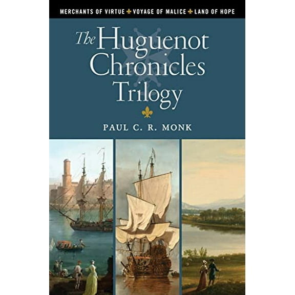 Pre-Owned The Huguenot Chronicles: A historical fiction trilogy: Includes: Merchants of Virtue, Voyage of Malice, Land of Hope Paperback