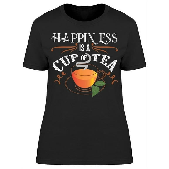 My Happiness Is A Cup Of Tea T-Shirt Women -Image by Shutterstock, Female 3X-Large