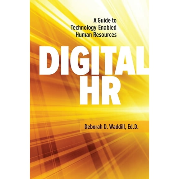 Digital HR: A Guide to Technology-Enabled Human Resources, (Paperback)