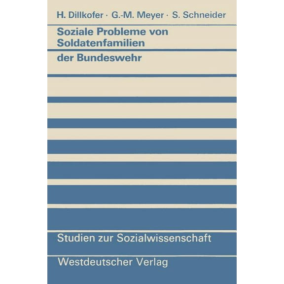 Studien Zur Sozialwissenschaft Soziale Probleme Von Soldatenfamilien Der Bundeswehr, Book 64, (Paperback)