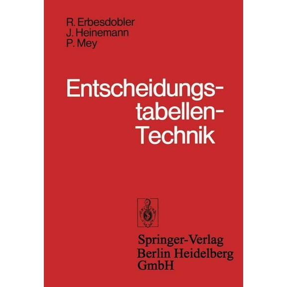 Entscheidungstabellen-Technik: Grundlagen Und Anwendung Von Entscheidungstabellen, (Paperback)