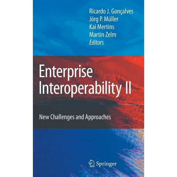 Proceedings of the I-ESA Conferences Enterprise Interoperability II: New Challenges and Approaches, Book 3, (Hardcover)
