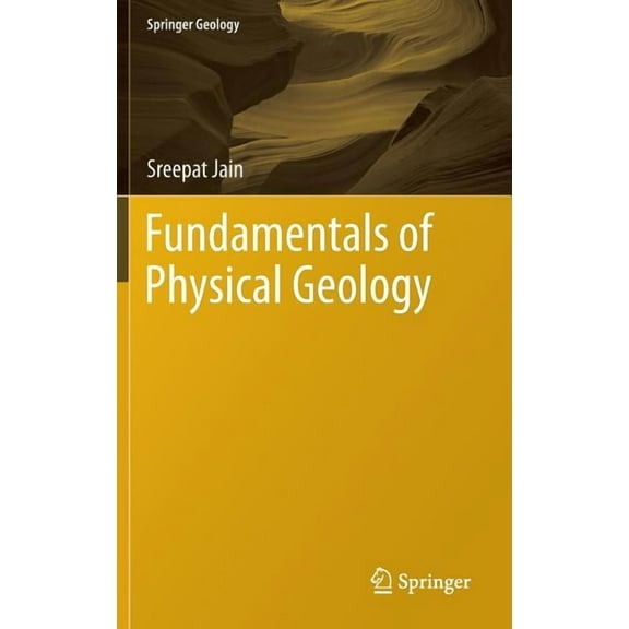 Springer Geology Fundamentals of Physical Geology, (Hardcover)