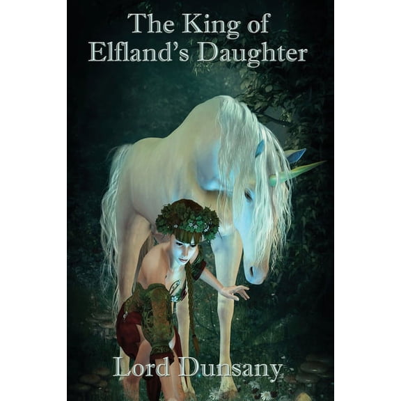 The King of Elfland's Daughter: A Positronic Book, (Paperback)