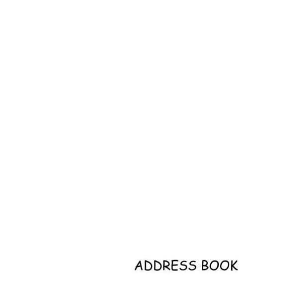 Address Book: Address Book : White - 12 Addresses per Page - 1,200 Address - Great Quality (Letter size 8.5 x 11 Inches) 100 Pages - 002 (Series #2) (Paperback)