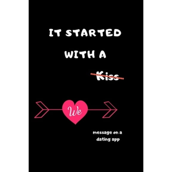 Pre-Owned It started with a message on a dating app: Funny Valentines Day Gifts for Him/Her-Boyfriend Birthday/Girlfriend Birthday (Paperback)