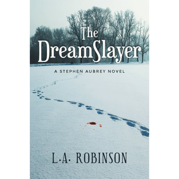The DreamSlayer: A Stephen Aubery Novel, (Paperback)