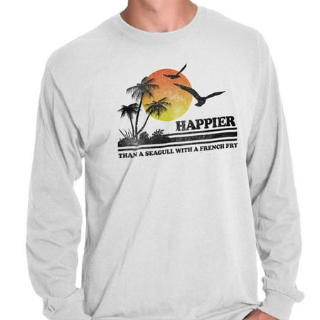 Seagull French Fry Happiness Funny Saying Long Sleeve T