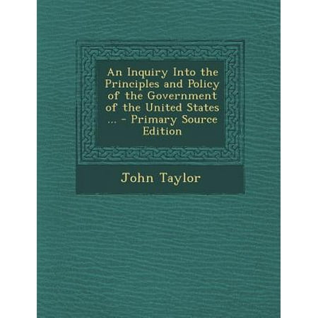 An Inquiry Into The Principles And Policy Of The Government Of The United States Primary