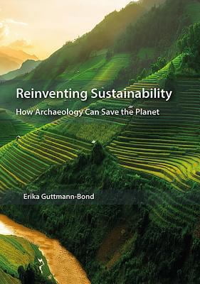 Pre-Owned Reinventing Sustainability: How Archaeology Can Save the Planet (Paperback) 1785709925 9781785709920