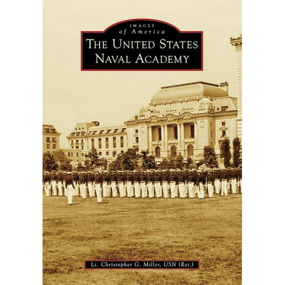 Images of America The United States Naval Academy, (Paperback)