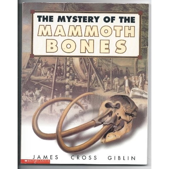 Pre-Owned The mystery of the mammoth bones: And how it was solved (Paperback) 0439176204 9780439176200