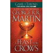 A Song of Ice and Fire: A Feast for Crows : A Song of Ice and Fire: Book Four (Series #4) (Paperback)