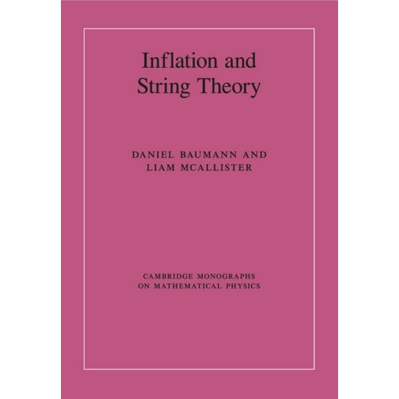 Cambridge Monographs on Mathematical Phy Inflation and String Theory, (Paperback)
