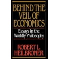 thumbnail image 1 of Behind the Veil of Economics, Robert L. Heilbroner Paperback, 1 of 2