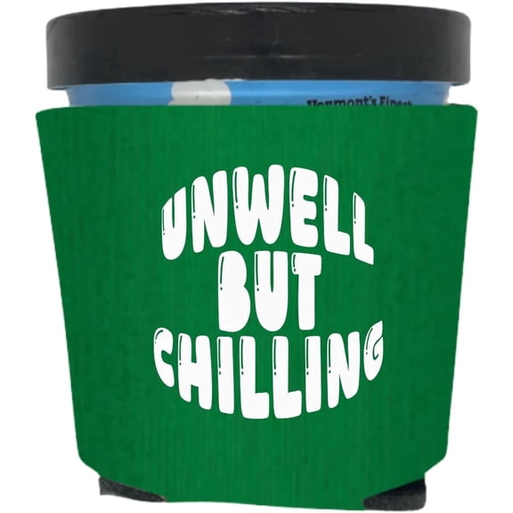 Ice Cream Pint Cooler, Unwell But Chilling, Ice Cream Pint Sleeve, Funny Party Favor, Gift Ideas, Foam Holder for Ice Cream Lover (Kelly Green)