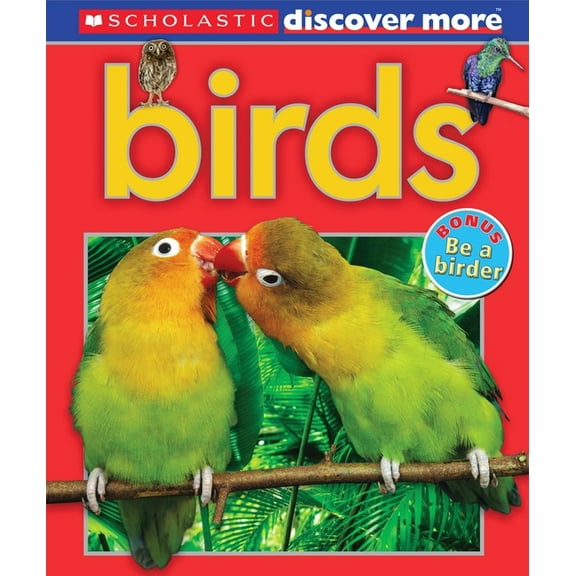 Scholastic Discover More Scholastic Discover More: Birds (Emergent Reader), (Hardcover)