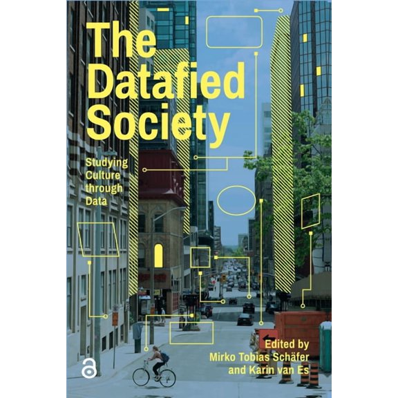The Datafied Society: Studying Culture through Data, (Paperback)