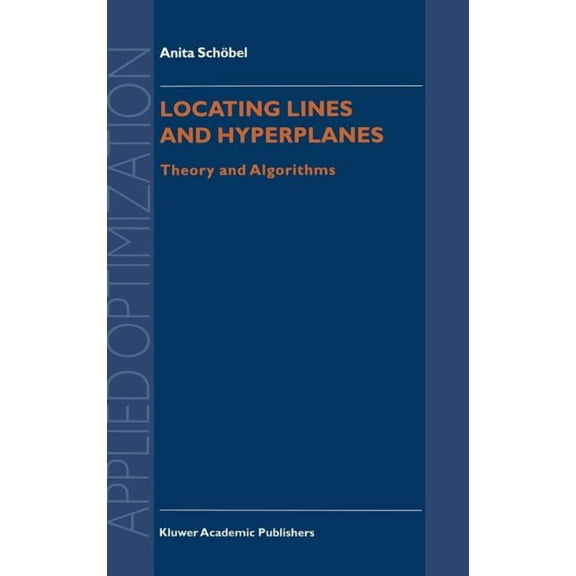 Applied Optimization Locating Lines and Hyperplanes: Theory and Algorithms, Book 25, (Hardcover)