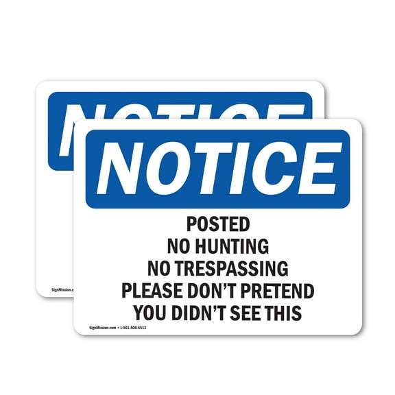 (2 Pack) Posted No Hunting No Trespassing Please OSHA Notice Sign