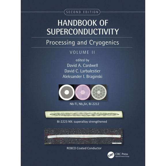 Handbook of Superconductivity: Processing and Cryogenics, Volume Two, (Paperback)