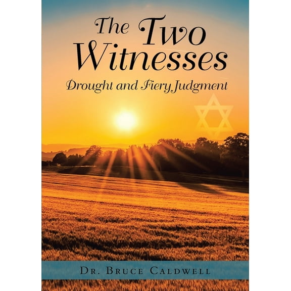 The Two Witnesses: Drought and Fiery Judgment, (Paperback)