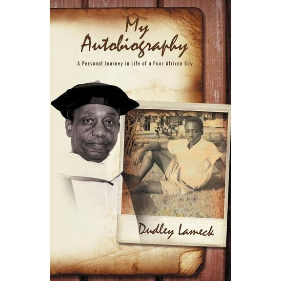 My Autobiography: A Personal Journey in Life of a Poor African Boy (Paperback)