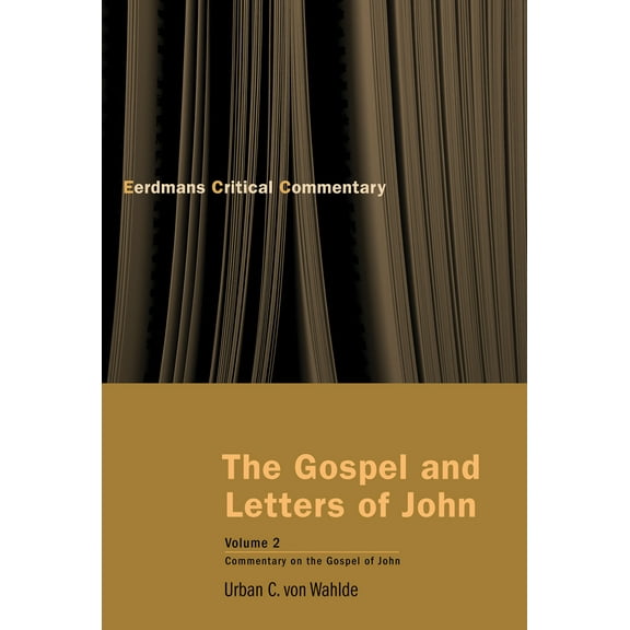 The Eerdmans Critical Commentary (ECC): The Gospel and Letters of John, Volume 2 : The Gospel of John (Paperback)