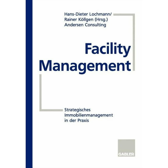Facility Management: Strategisches Immobilienmanagement in Der PRAXIS, (Paperback)