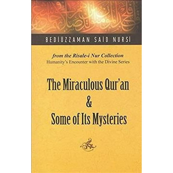 Miraculous Qur'an and Some of Its Mysteries : From the Risale-i Nur Collection (Paperback)