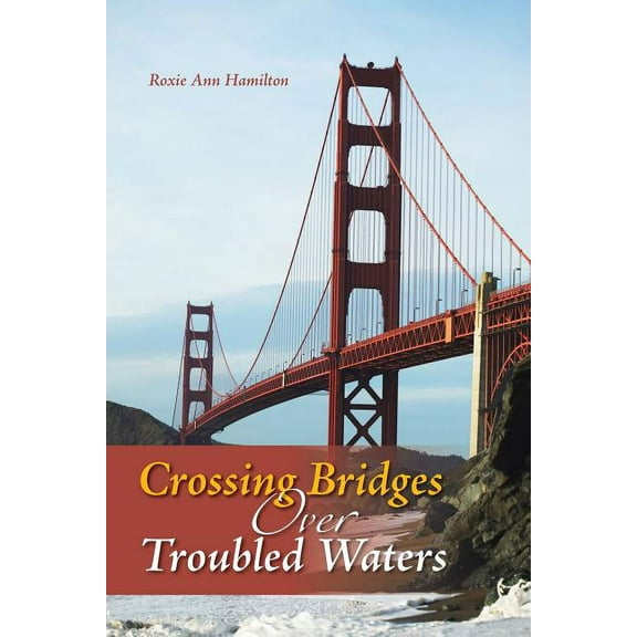 Crossing Bridges Over Troubled Waters (Paperback)