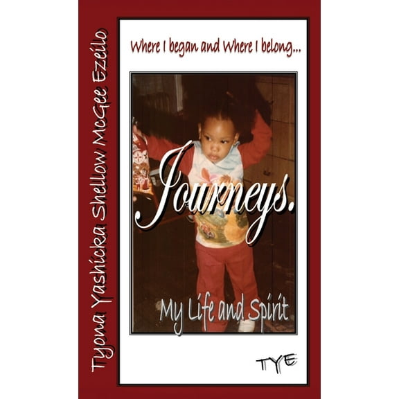 Where I began and Where I belong...Journeys. My Life and Spirit, (Hardcover)