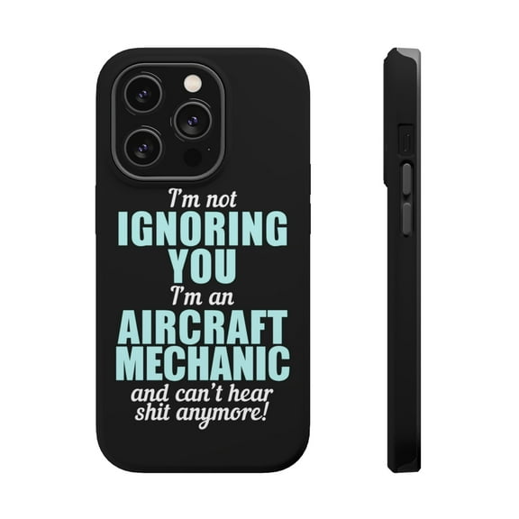 DistinctInk Tough Case for Apple iPhone 15 PRO (6.1" Screen), Compatible with MagSafe Charging - I'm Not Ignoring You Aircraft Mechanic Can't Hear